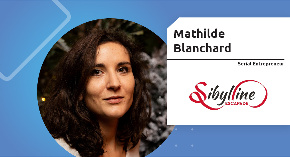  Serial Entrepreneur – Mathilde Blanchard