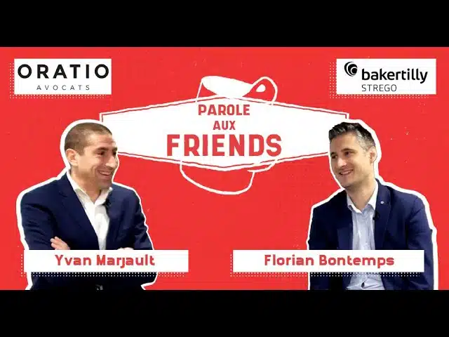  Parole aux Friends | Baker Tilly x Oratio Avocats