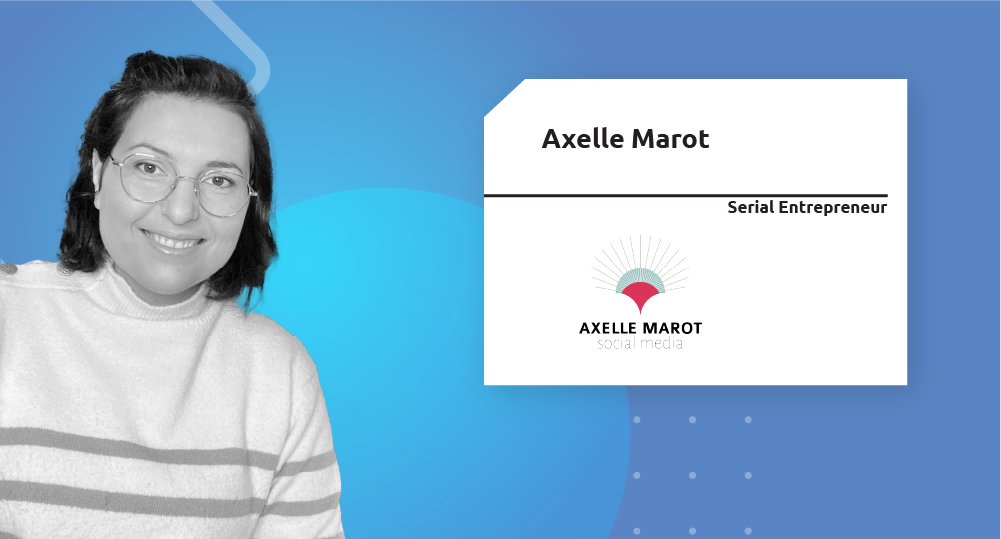  Serial Entrepreneur | Axelle Marot