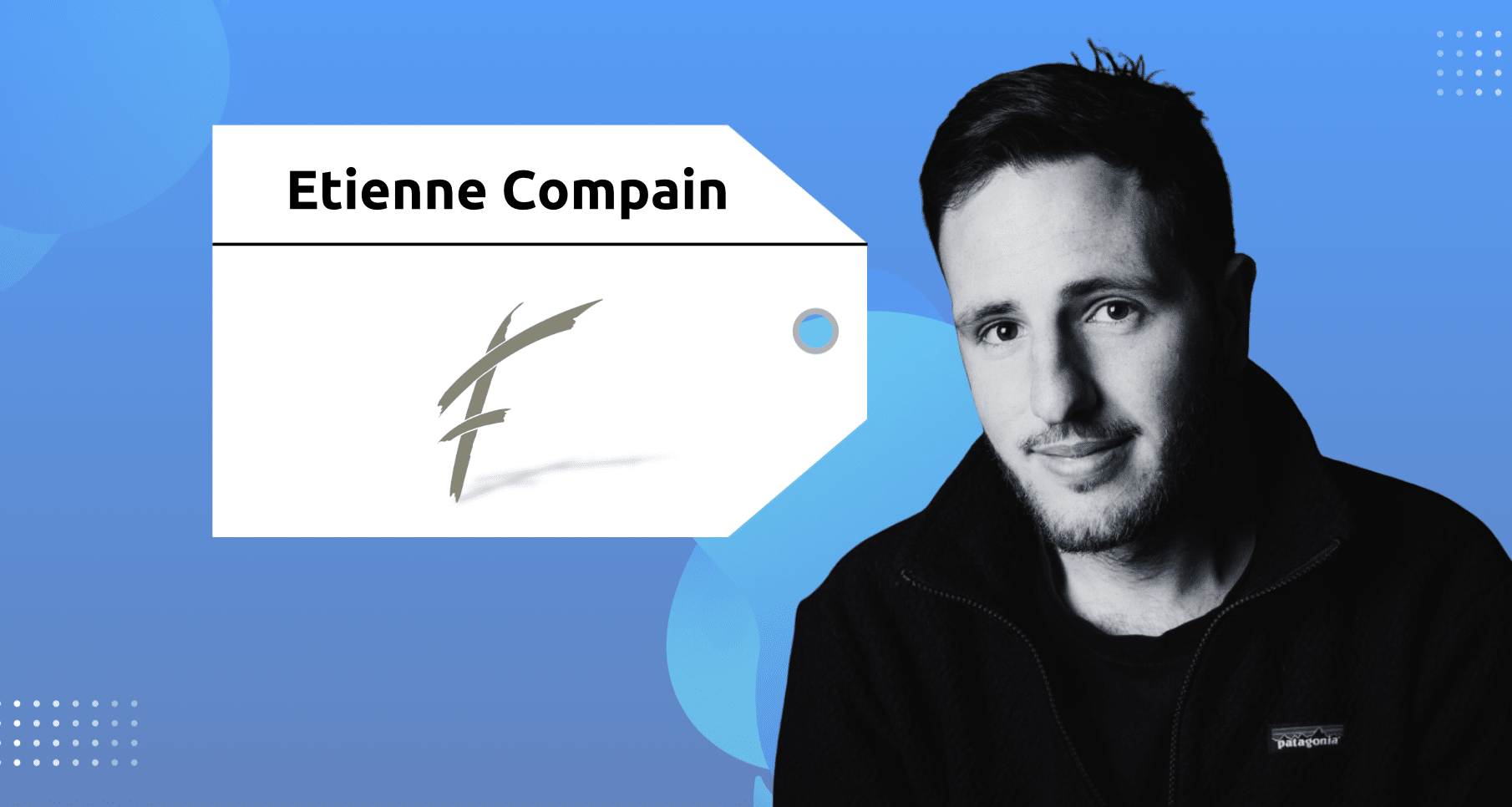 Serial Entrepreneur | Etienne Compain | Groupe F